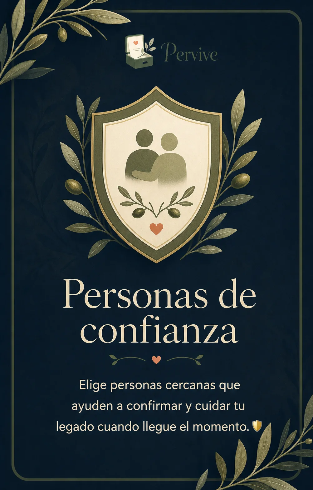 Personas de confianza: elige personas cercanas que ayuden a cuidar tu legado